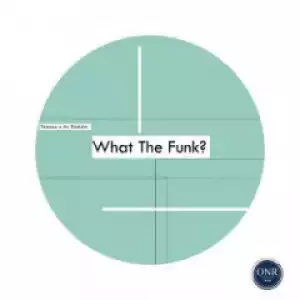 Thamza X Mr Rantsho - What The Funk? (Original Mix)